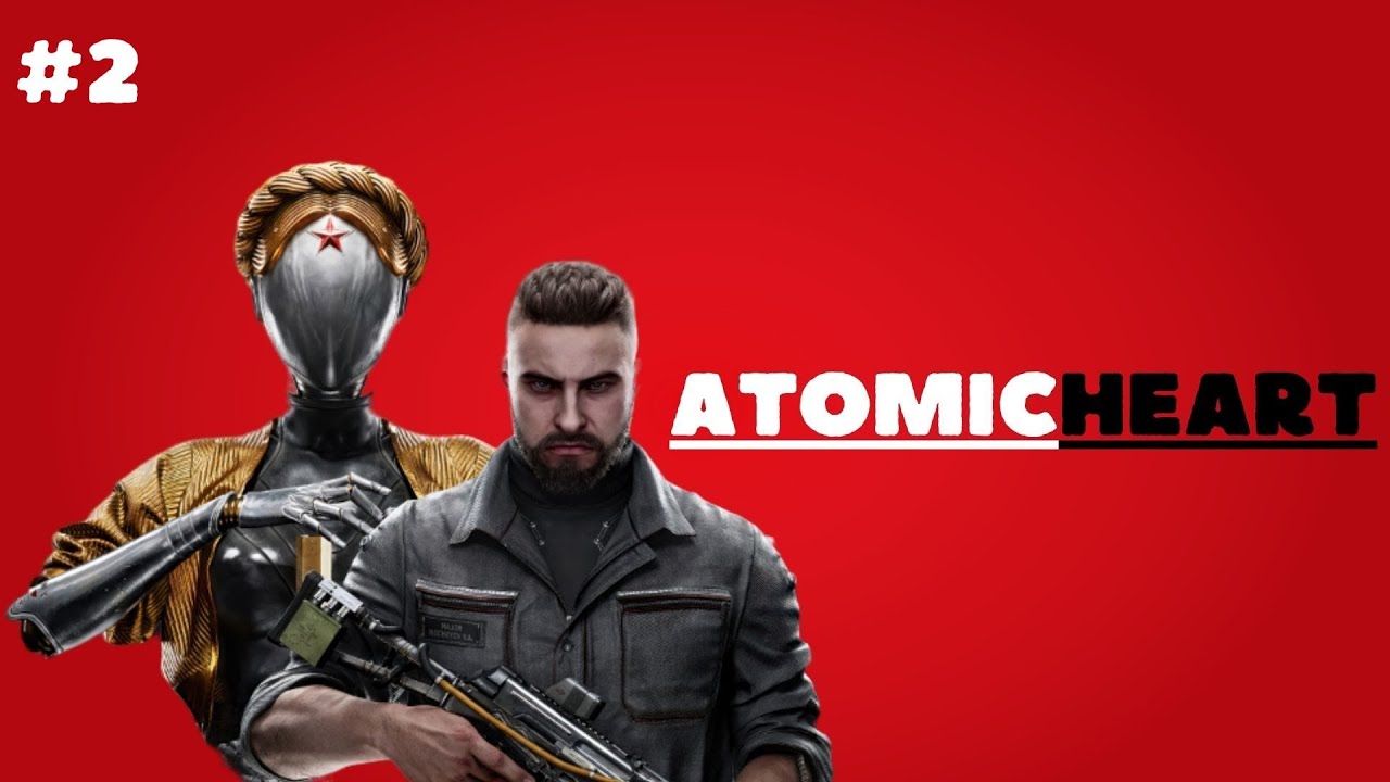 Atomic Heart: Прохождение #2 - Лазер в голове и похотливый холодильник!