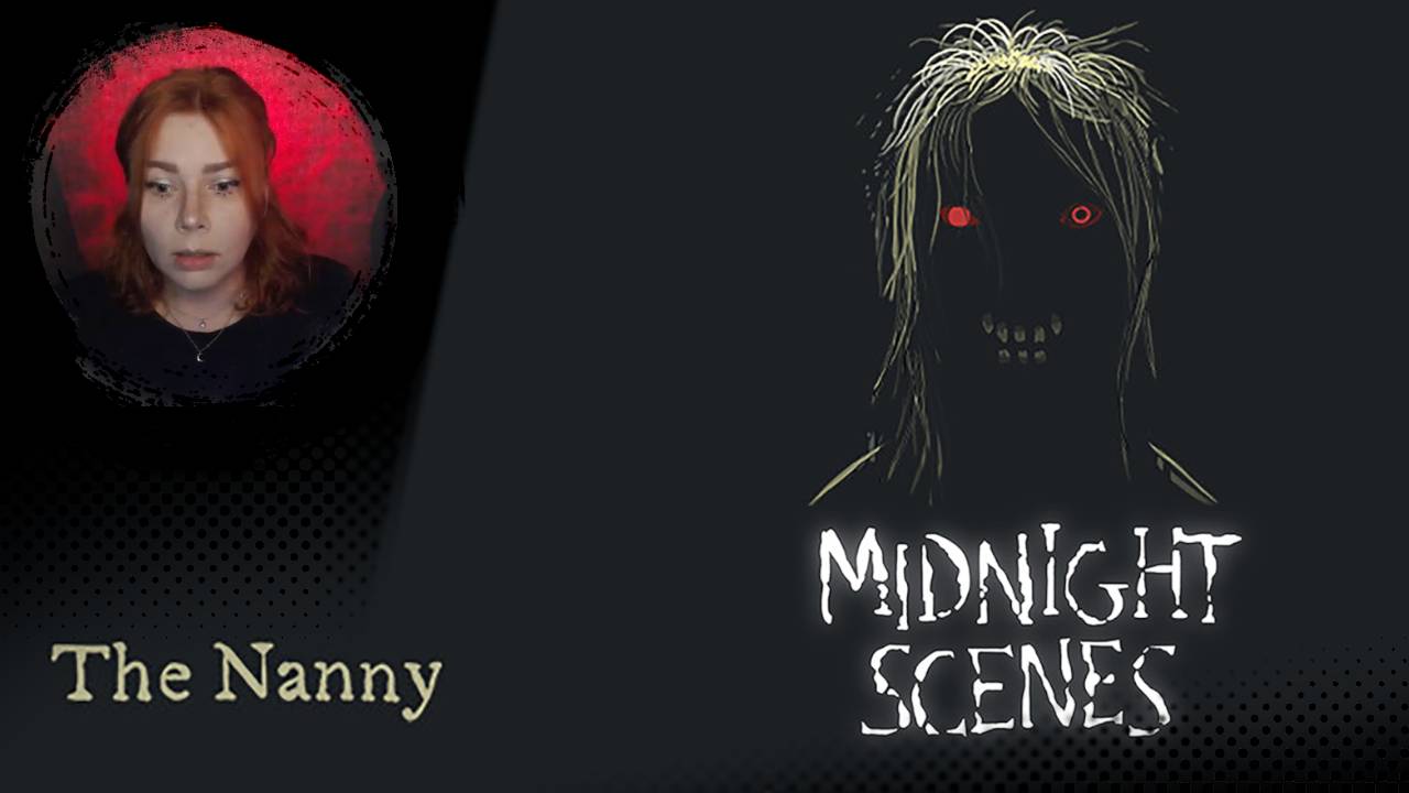 ✔️Пугающие истории | Midnight Scenes : The Nanny
