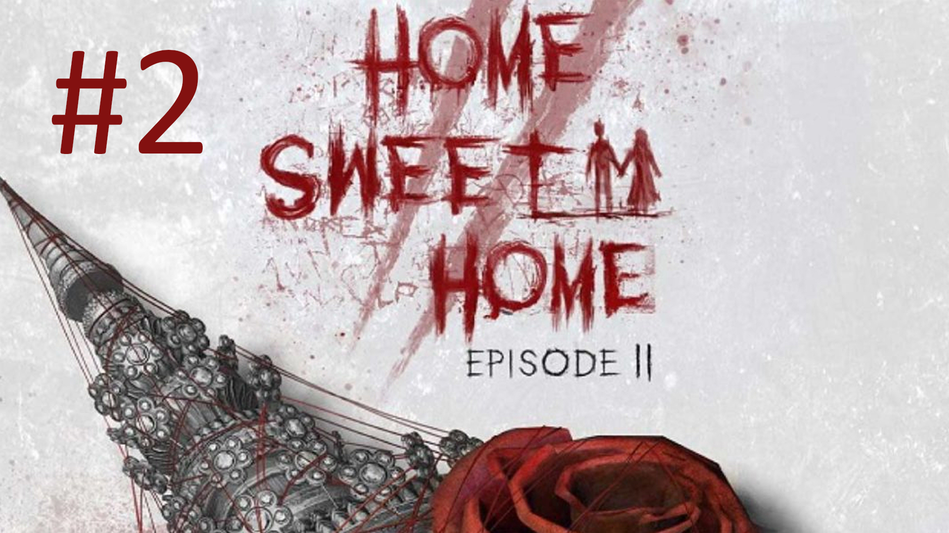 Прохождение Home Sweet Home: Episode 2 - Часть 2