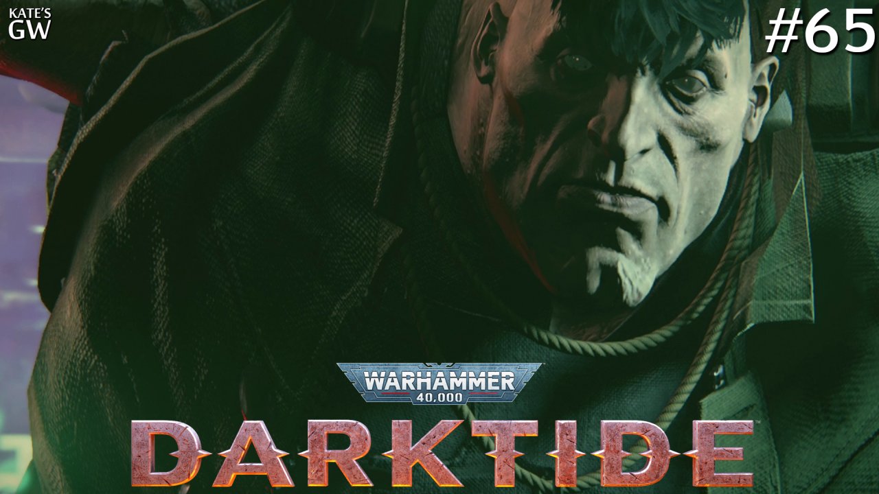 WARHAMMER 40,000: DARKTIDE ➤ОГРИН. ЕЩЕ НЕМНОГО И ФИНАЛ. ➤#65