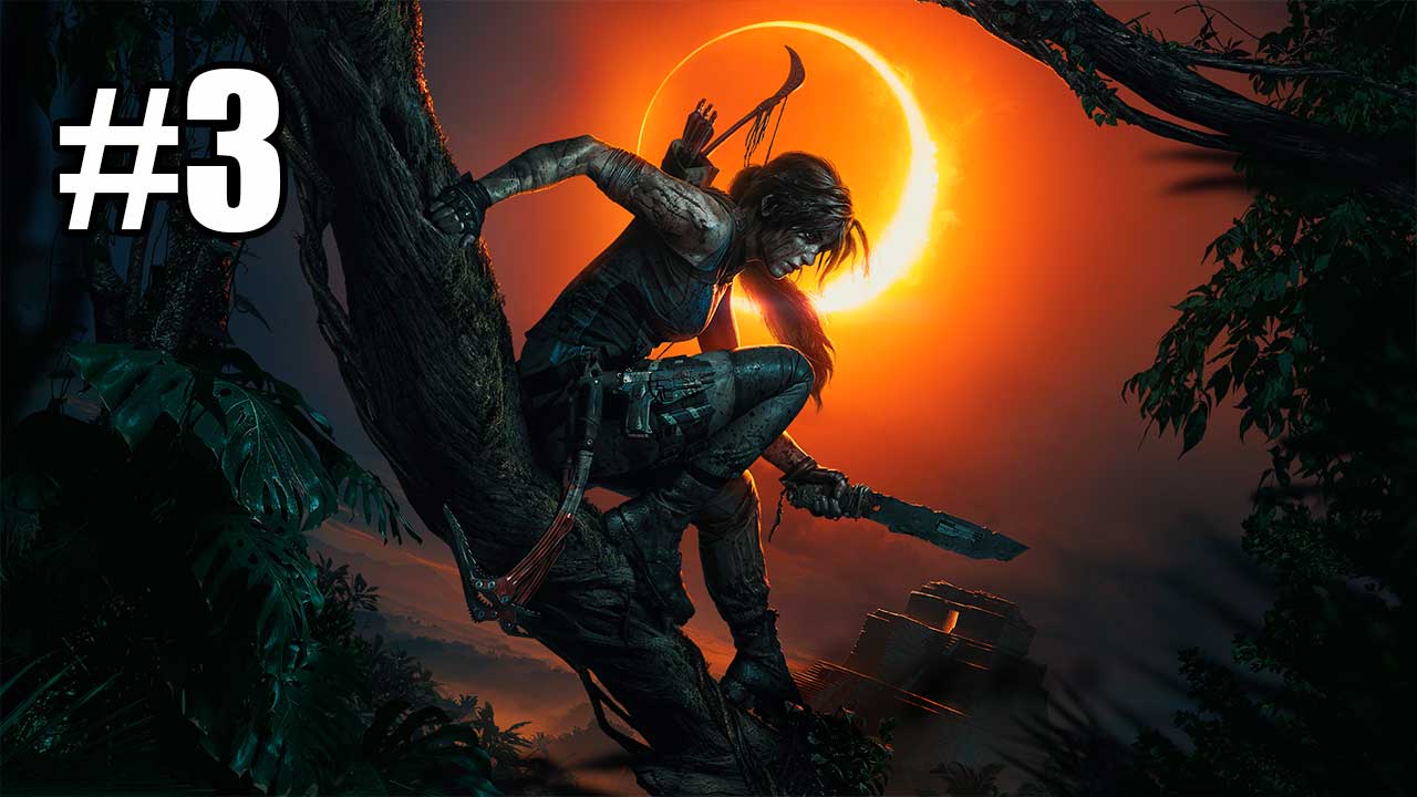 Shadow of the Tomb Raider. Часть 3