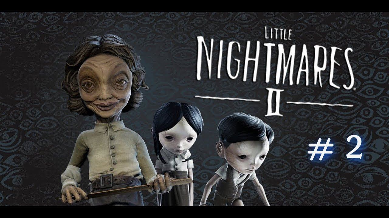 Прохождение Little Nightmares 2 #2 /Встреча с училкой в школе