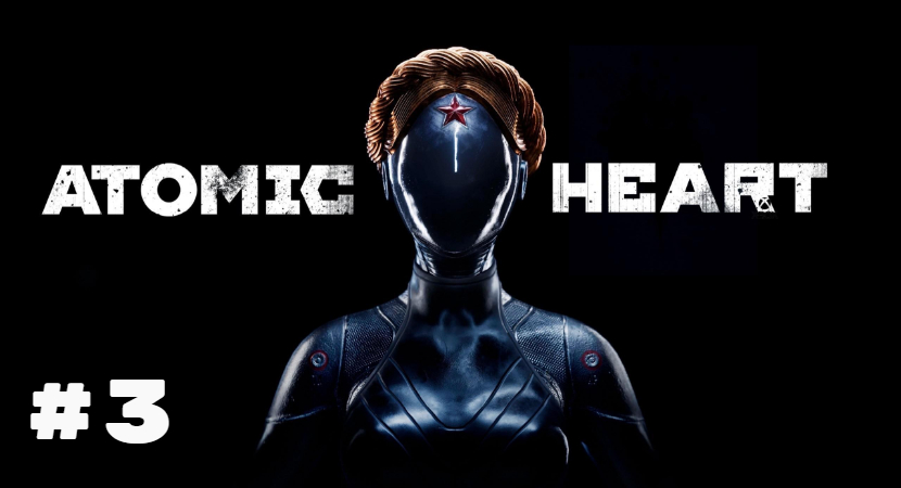 Atomic Heart # 3