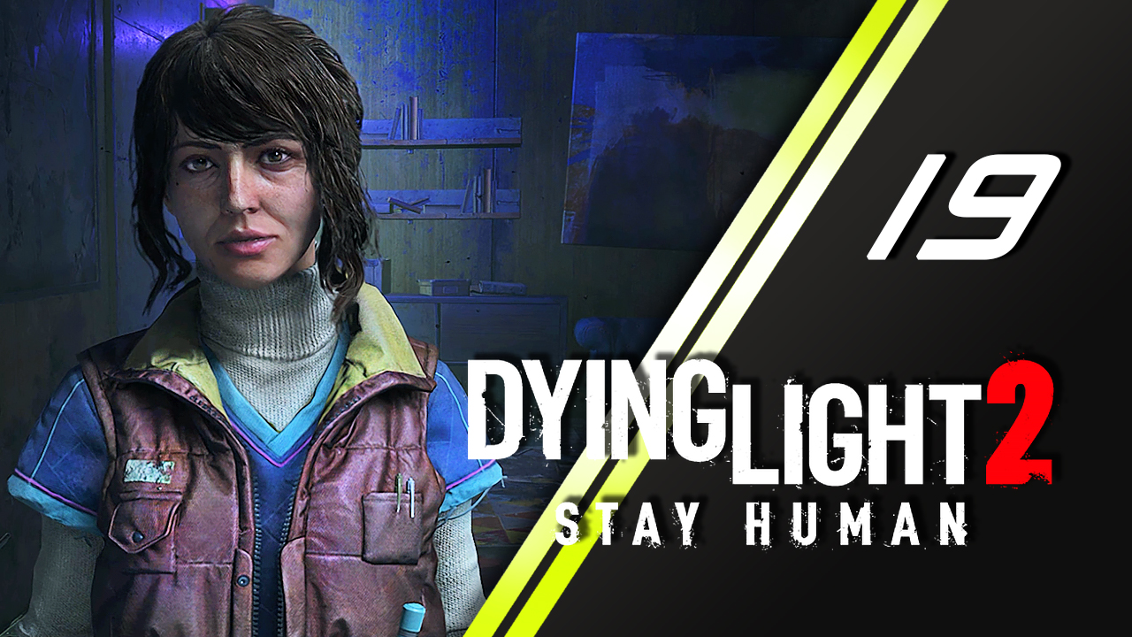 Dying Light 2 Stay Human | 19