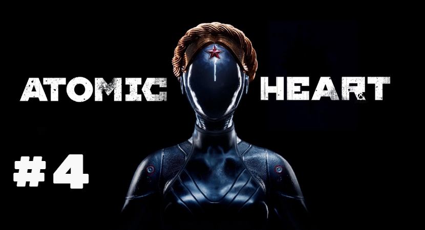Atomic Heart # 4