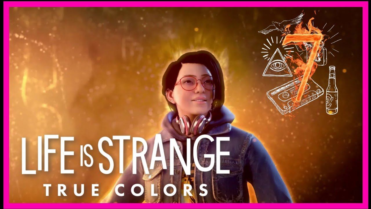 LIFE IS STRANGE TRUE COLORS ПРОХОЖДЕНИЯ #7 - АЛЕКС ВПЕРВЫЕ УВИДЕЛА РАДОСТЬ.