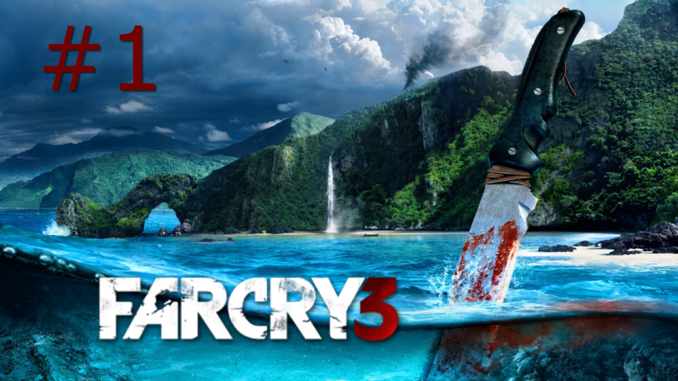 Far Cry 3 - Прохождение на ПК #1: Побег, Ракьят!
