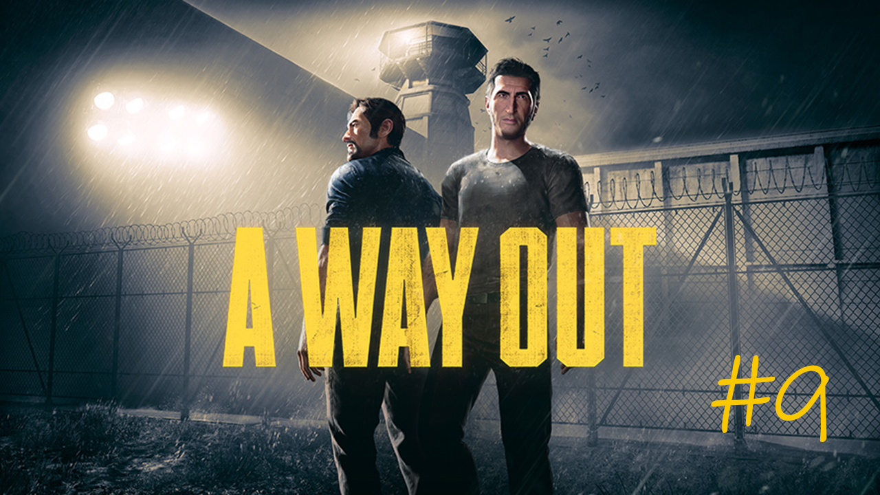 A Way Out #9