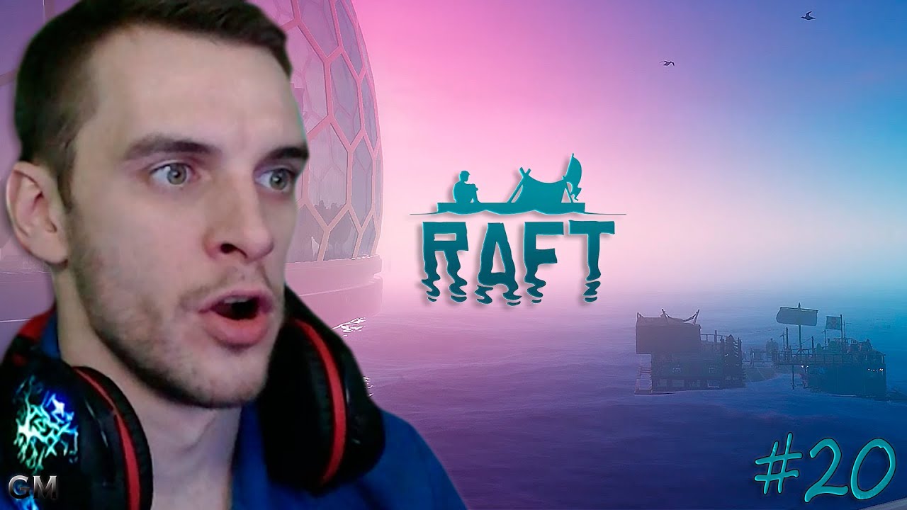 Raft   Сломали город #20 (прохождение Рафт)