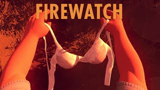 НУДИСТЫ - ПИРОМАНЬЯКИ _#2_ Firewatch