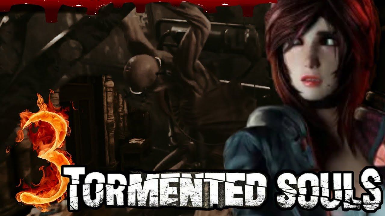 TORMENTED SOULS прохождение -3- НАСТЕННЫЕ МОНСТРЫ.
