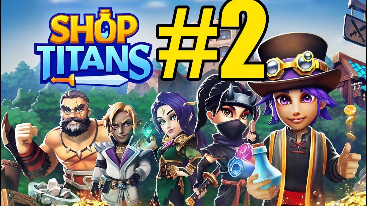 Shop Titans (2022) Прохождение ч2 Расширение магазина