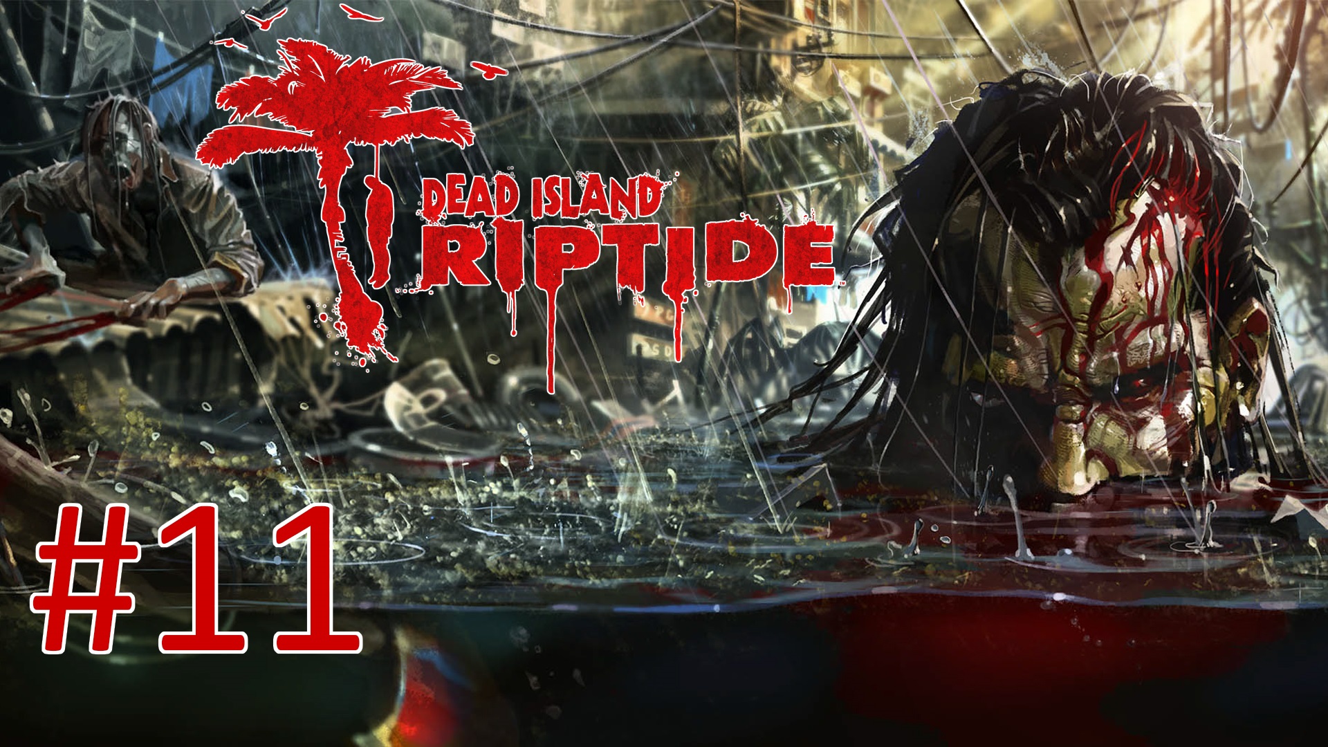 Прохождение Dead Island: Riptide - Глава 10. Беглец (кооператив)