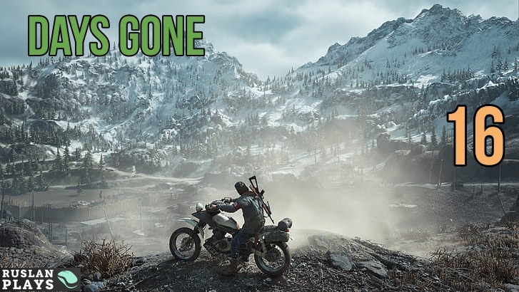 Прохождение Days Gone - Часть 16: Лагерь Коури [СТРИМ 2К]