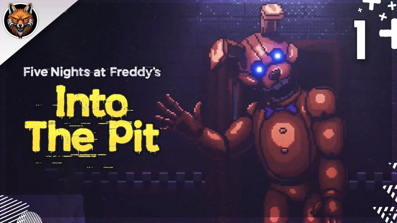 НОВЫЙ FNAF — Five Nights at Freddy's: Into The Pit Часть #1: Где мой отец?